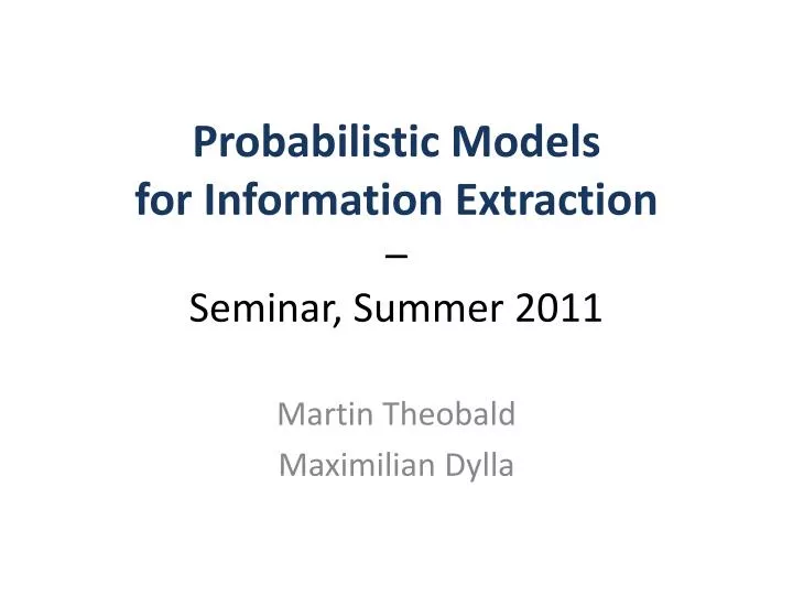 probabilistic models for information extraction seminar summer 2011