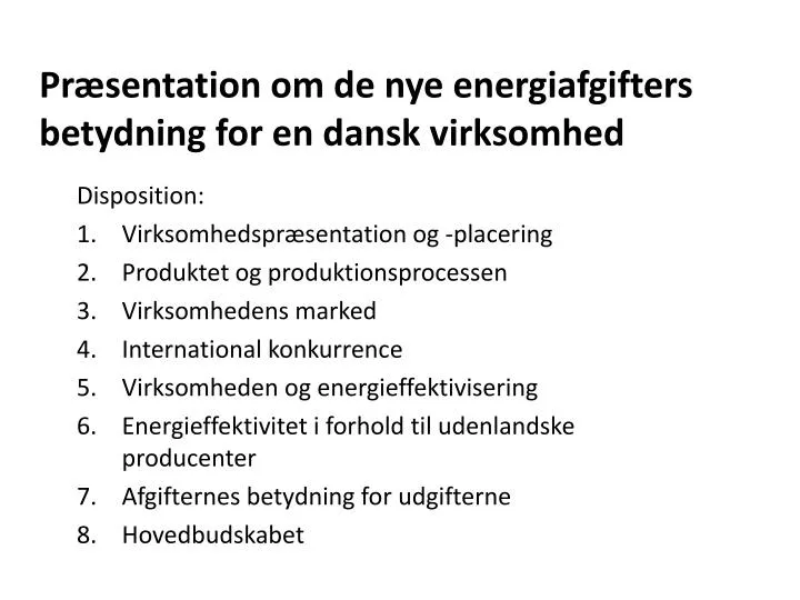pr sentation om de nye energi afgifters betydning for en dansk virksomhed
