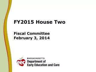 FY2015 House Two Fiscal Committee February 3, 2014