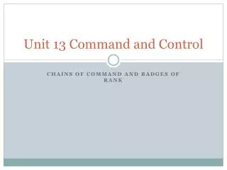 Unit 13 Command and Control