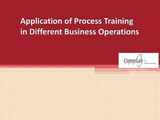 Application of Process Training in Different Business Operat