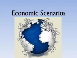 Economic Scenarios
