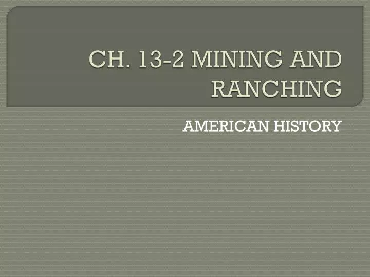 ch 13 2 mining and ranching