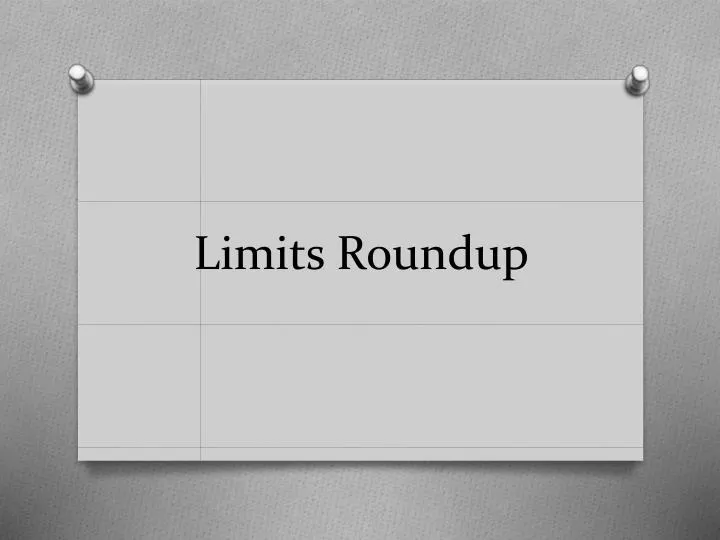limits roundup