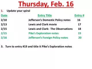 Thursday , Feb. 16