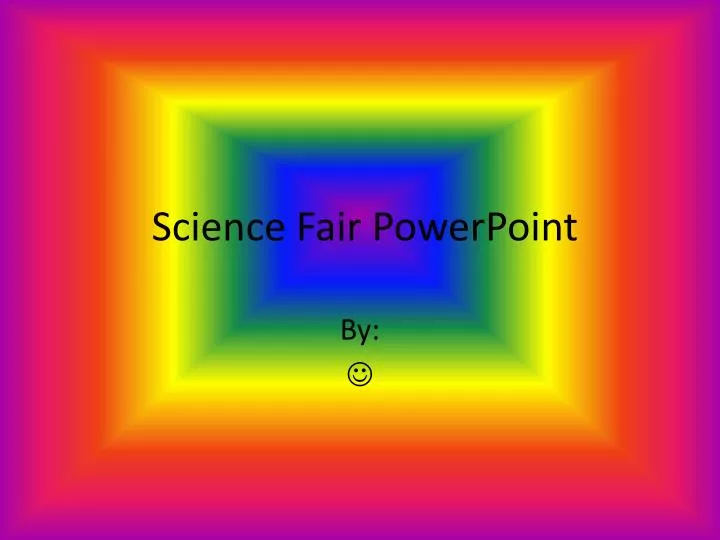 science fair powerpoint