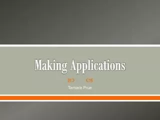 Making Applications