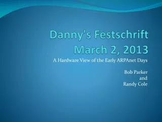 Danny's Festschrift March 2, 2013