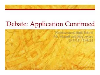 Debate: Application Continued