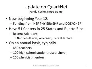 Update on QuarkNet Randy Ruchti, Notre Dame