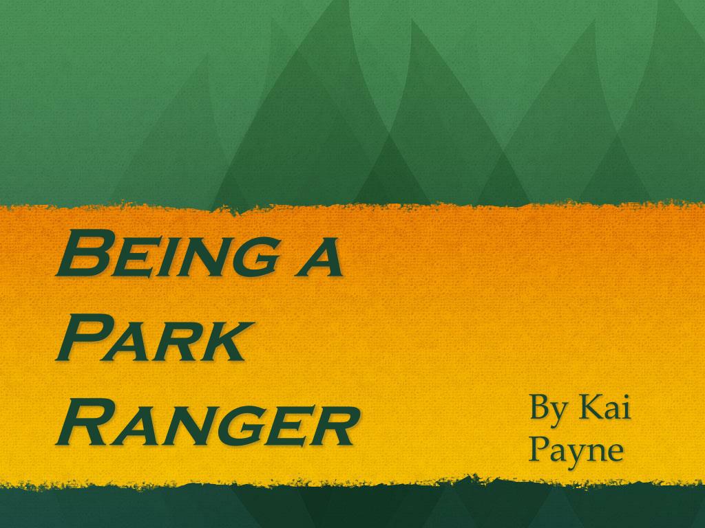 PPT - Being a Park Ranger PowerPoint Presentation, free download - ID ...