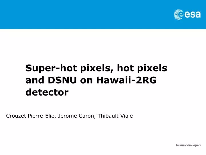 super hot pixels hot pixels and dsnu on hawaii 2rg detector