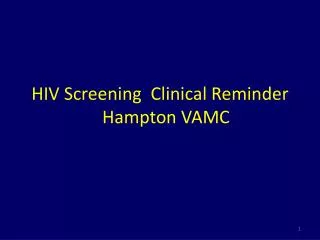 HIV Screening Clinical Reminder Hampton VAMC