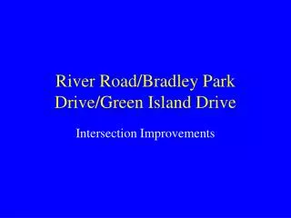 River Road/Bradley Park Drive/Green Island Drive