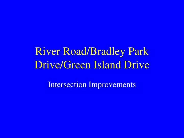 river road bradley park drive green island drive