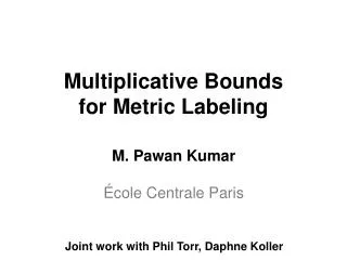 Multiplicative Bounds for Metric Labeling