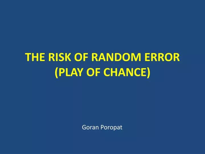 the risk of random error play of chance