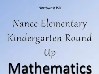 Northwest ISD Nance Elementary Kindergarten Round Up Mathematics