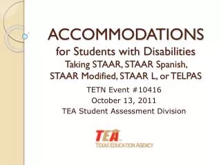 TETN Event #10416 October 13, 2011 TEA Student Assessment Division