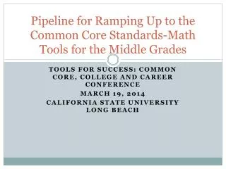 Pipeline for Ramping Up to the Common Core Standards-Math Tools for the Middle Grades