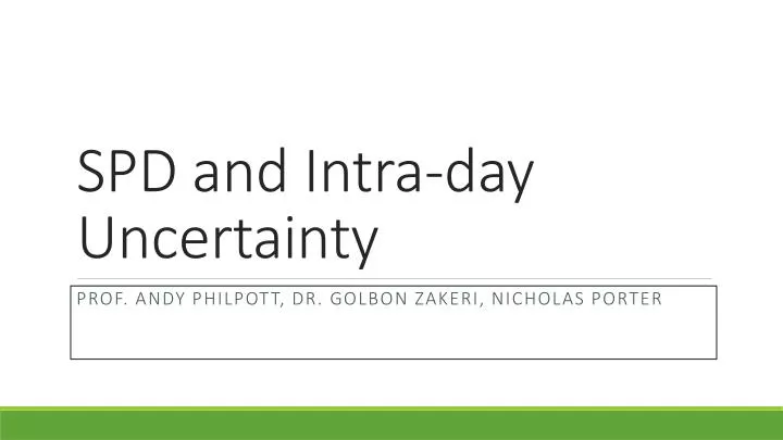 spd and intra day uncertainty