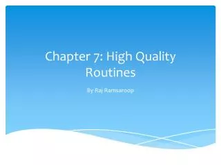 Chapter 7: High Quality Routines