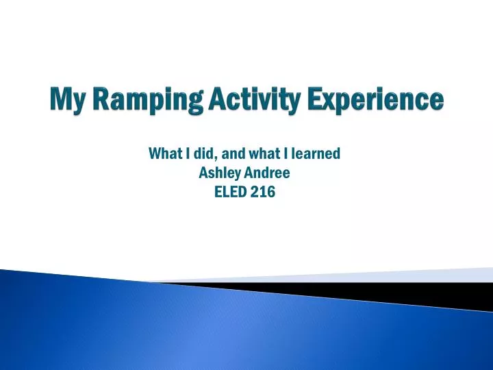 my ramping activity experience