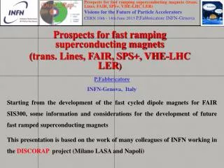 Prospects for fast ramping superconducting magnets ( trans. Lines, FAIR, SPS+, VHE-LHC LER )
