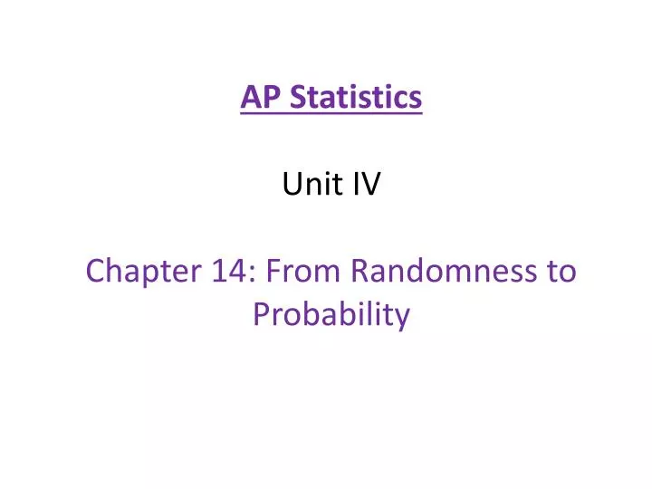ap statistics unit iv chapter 14 from randomness to probability