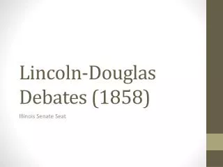 Lincoln-Douglas Debates (1858)