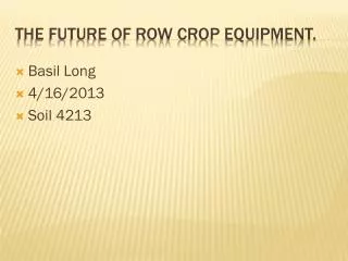 The future of row crop equipment.
