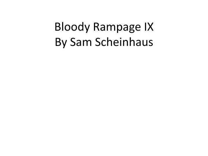 bloody rampage ix by sam scheinhaus