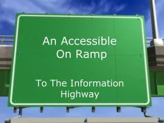 An Accessible On Ramp