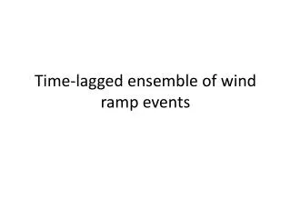 Time-lagged ensemble of wind ramp events