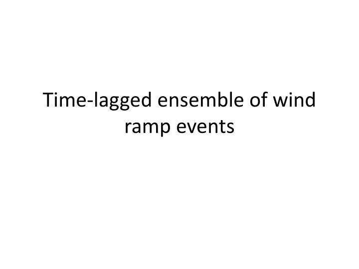 time lagged ensemble of wind ramp events