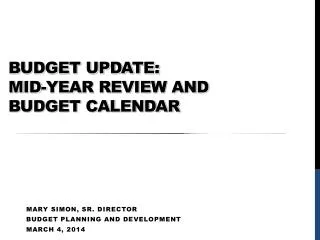 Budget Update: Mid-Year Review and Budget Calendar