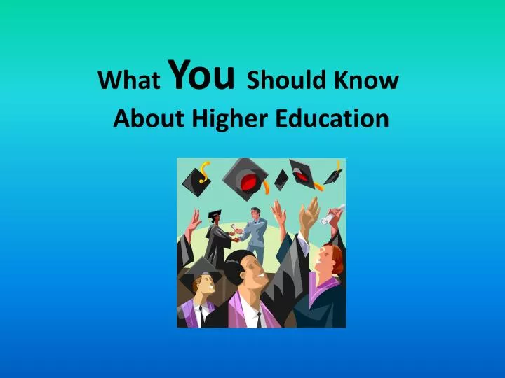 what you should know about higher education