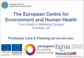 The European Centre for Environment and Human Health Truro Health &amp; Wellbeing Campus Cornwall, UK