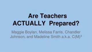 Are Teachers ACTUALLY Prepared?