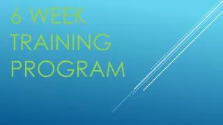 6 week training program