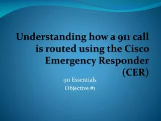Understanding how a 911 call is routed using the Cisco Emergency Responder (CER)