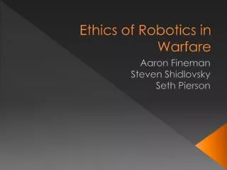 Ethics of Robotics in Warfare