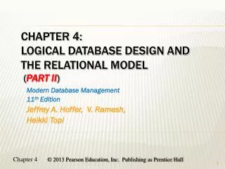 Chapter 4: Logical Database Design and the Relational Model ( Part II )