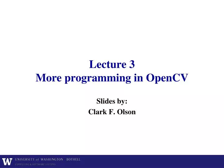 lecture 3 more programming in opencv