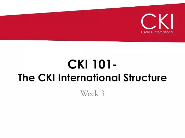 cki 101 the cki international structure