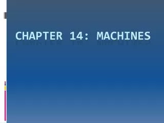 Chapter 14: Machines