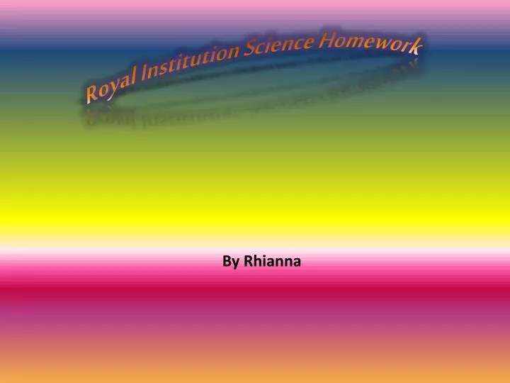 royal institution science homework