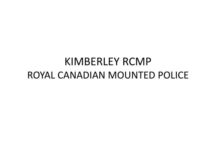 kimberley rcmp royal canadian mounted police