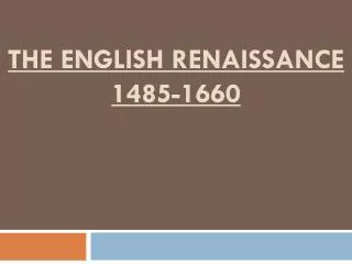 The english renaissance 1485-1660