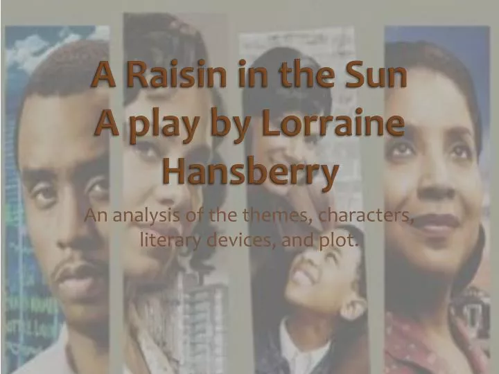 a raisin in the sun a play by lorraine hansberry